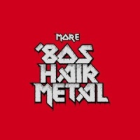 Compilations More '80s Hair Metal Album Cover