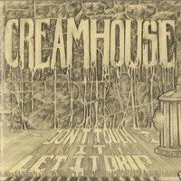 Cream House Don't Touch It, Let It Drip Album Cover