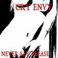 [Cry Envy Never Say Please Album Cover]
