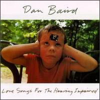 Dan Baird Love Songs For The Hearing Impaired Album Cover