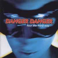 Danger Danger Four The Hard Way Album Cover