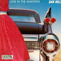 [Dan Hill Love In the Shadows Album Cover]