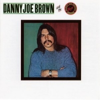 [Danny Joe Brown Danny Joe Brown and The Danny Joe Brown Band Album Cover]