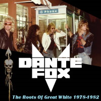 [Dante Fox The Roots of Great White 1978-1982 Album Cover]