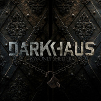 [Darkhaus My Only Shelter Album Cover]