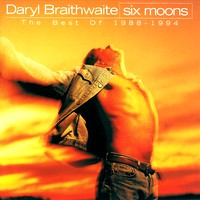 Daryl Braithwaite Six Moons - The Best Of 1988-1994 Album Cover
