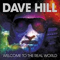 Dave Hill Welcome To The Real World (Remixed and Remastered) Album Cover