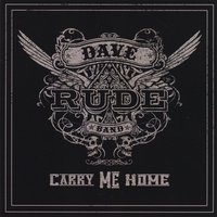 Dave Rude Band Carry Me Home Album Cover
