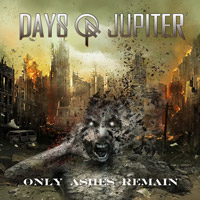 Days Of Jupiter Only Ashes Remain Album Cover