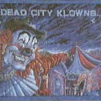 [Dead City Klowns At the Suicide Circus Album Cover]