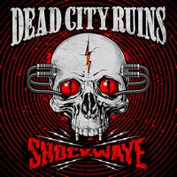 [Dead City Ruins Shockwave Album Cover]