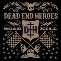 [Dead End Heroes Roadkill Album Cover]