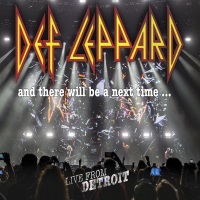 [Def Leppard And There Will Be A Next Time... Live From Detroit Album Cover]