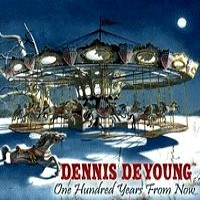 Dennis DeYoung One Hundred Years From Now Album Cover