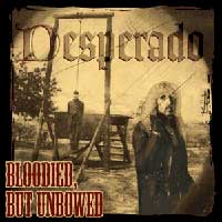 [Desperado Bloodied, But Unbowed Album Cover]