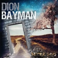 [Dion Bayman Better Days Album Cover]
