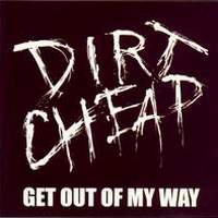 Dirt Cheap Get Out of My Way Album Cover