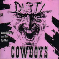 Dirty Cowboys Rode Hard and Put Away Wet Album Cover