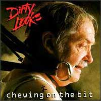 Dirty Looks Chewing On The Bit Album Cover