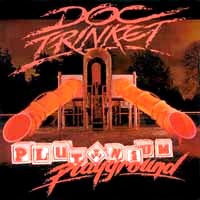 Doc Trinket Plutonium Playground Album Cover