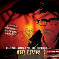 Donnie Iris and The Cruisers Ah! Live Album Cover