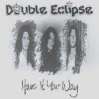 [Double Eclipse Have It Your Way Album Cover]