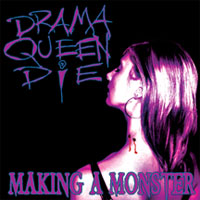 Drama Queen Die Making a Monster Album Cover
