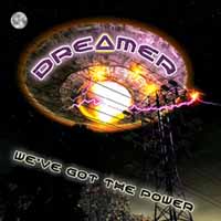Dreamer We've Got the Power Album Cover