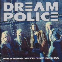 Dream Police Messing With The Blues Album Cover