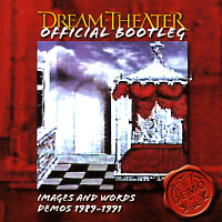 [Dream Theater Official Bootleg - Images and Words Demos 1989-1991 Album Cover]