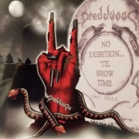 Dreddwood No Exibition... 'Til Show Time Album Cover