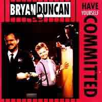 Bryan Duncan Have Yourself Committed Album Cover