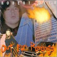 Robert Dyer Out For Revenge Album Cover