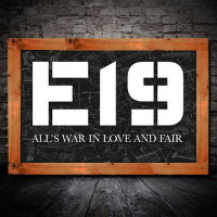 [E19 All's War In Love And Fair Album Cover]