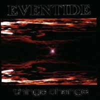 [Eventide Things Change Album Cover]