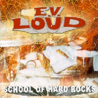 [E.V. Loud School Of Hard Rocks Album Cover]