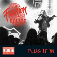 [Fashion Police Plug It In Album Cover]