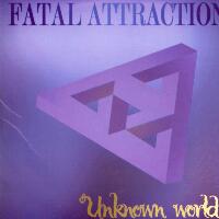 Fatal Attraction Unknown World Album Cover