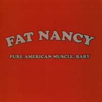 [Fat Nancy Pure American Muscle Baby Album Cover]