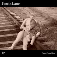 Fenrik Lane Come Down Here  Album Cover