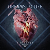 [Fireblast Dreams to Life Album Cover]