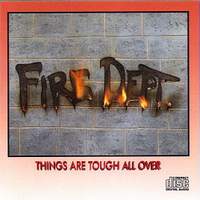 [Fire Dept. Things Are Tough All Over Album Cover]