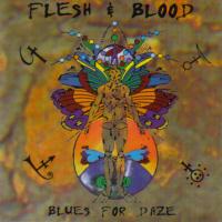 [Flesh and Blood Blues for Daze Album Cover]
