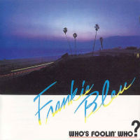 Frankie Bleu Who's Foolin' Who Album Cover