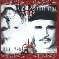 Garcia X Garcia What Now! Album Cover