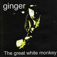 [Ginger The Great White Monkey Album Cover]