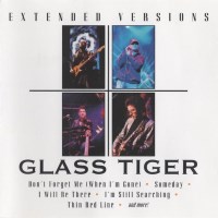 Glass Tiger Extended Versions Album Cover
