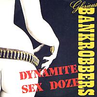 Glorious Bankrobbers Dynamite Sex Doze Album Cover