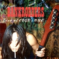 [Glorious Bankrobbers Live At The CBGB's N.Y.C Album Cover]