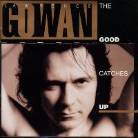 Gowan The Good Catches Up Album Cover